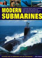 Modern Submarines: An Illustrated Reference Guide to Underwater Vessels of the World, from Post-War Nuclear-Powered Submarines to Advanced Attack Submarines of the 21st Century. Featuring Over 50 Subm 1844766861 Book Cover