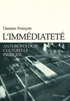 L'Immédiateté: Anthropologie Culturelle Critique- Préface de Steven Shaviro 3906765628 Book Cover