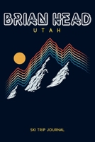 Brian Head, Utah - Ski Trip Journal: 6x9" 120-page journal | notepad | scribble book | diary | workbook for the perfect retro ski or snowboard family trip 1686781687 Book Cover
