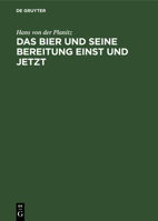 Das Bier und seine Bereitung einst und jetzt (German Edition) 3486724096 Book Cover