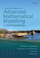 A Practical Approach to Advanced Mathematical Modelling in Civil Engineering 0198854242 Book Cover