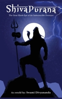 Shiva Purana: The Great Hindu Epic of indestructible Destroyer: The Philosophical Side of Shiva's Divine Epic 9358372311 Book Cover