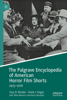 The Palgrave Encyclopedia of American Horror Film Shorts: 1915–1976 3030975665 Book Cover