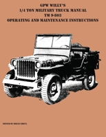 GPW Willy's 1/4 Ton Military Truck Manual TM 9-803 Operating and Maintenance Instructions 1954285132 Book Cover