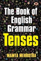 The Book Of English Grammar Tenses A Perfect Book to Improve Your English Communication Skills Mamta Mehrotra 9355623003 Book Cover