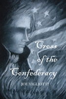 Cross of the Confederacy 1430323477 Book Cover