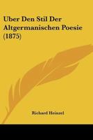 �ber Den Stil Der Altgermanischen Poesie 3743486741 Book Cover