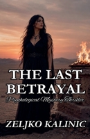The Last Betrayal B0H1GD95XF Book Cover