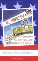 Champions, Cheaters, and Childhood Dreams: Memories of the All-American Soap Box Derby 1931968055 Book Cover