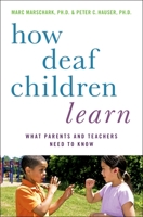 How Deaf Children Learn: What Parents and Teachers Need to Know / 0195389751 Book Cover