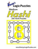 Brainy's Logic Puzzles Medium Hashi #8: 200 10x10 Puzzles 1548821527 Book Cover