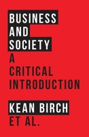 Business and Society: A Critical Introduction 1350357065 Book Cover