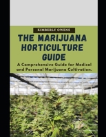 THE MARIJUANA HORTICULTURE GUIDE FOR DUMMIES: A COMPREHENSIVE GUIDE FOR MEDICAL AND PERSONAL MARIJUANA CULTIVATION null Book Cover