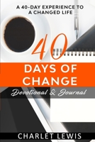 40 Days of Change: Journal & Devotional 0999579622 Book Cover