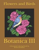 Botanica III: Flowers and Birds 1796479101 Book Cover