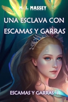 Una esclava con escamas y garras. B0C2SVRPSW Book Cover