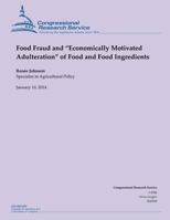 Food Fraud and "Economically Motivated Adulteration" of Food and Food Ingredient 1502966328 Book Cover