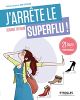 J'arrête le superflu !: 21 jours pour changer 2212558090 Book Cover