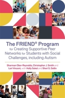 The Friend(r) Program for Creating Supportive Peer Networks for Students with Social Challenges, Including Autism 1785926276 Book Cover