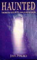 Haunted: The Book of Australia's Ghosts 1741248639 Book Cover