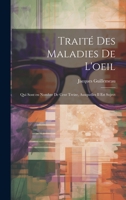 Traité des maladies de l'oeil: Qui sont en nombre de cent treize, ausquelles il est suject 1022224409 Book Cover