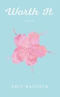 Worth It: Poetry 1732367507 Book Cover