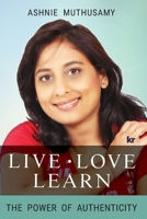 Live, Love, Learn: The power of authenticity 1869228081 Book Cover