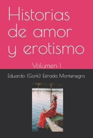Historias de amor y erotismo: Volumen I B0B14HYZ1T Book Cover