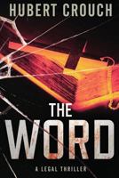 The Word - A Legal Thriller 1517679990 Book Cover