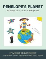 Penelope's Planet: Saving the Ocean Kingdom 1483685136 Book Cover