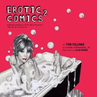 Erotic Comics 2: A Graphic History from the Liberated '70s to the Internet 0810972778 Book Cover