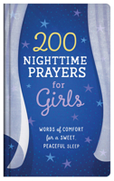 200 Nighttime Prayers for Girls: Words of Comfort for a Sweet, Peaceful Sleep 1643527460 Book Cover