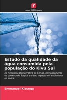 Estudo da qualidade da água consumida pela população do Kivu Sul (Portuguese Edition) 6206957373 Book Cover