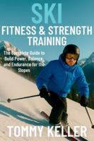 Ski Fitness & Strength Training: The Complete Guide to Build Power, Balance, and Endurance for the Slopes B0G2CMQ5KP Book Cover