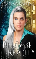 Illusional Reality: The Duology 1912996138 Book Cover