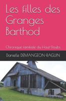 Les filles des Granges Barthod: Chronique familiale du Haut-Doubs 1980941963 Book Cover