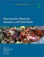 Disease Control Priorities, Third Edition (Volume 2): Reproductive, Maternal, Newborn, and Child Health 146480348X Book Cover