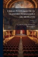Obras Póstumas de D. Leandro Fernandez De Moratin: Vol.1 1144157749 Book Cover