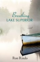 Breathing Lake Superior 1956897119 Book Cover