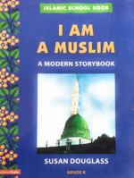 I am a Muslim: A Modern Storybook Grade K 8178982560 Book Cover