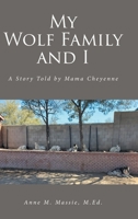 My Wolf Family and I: A Story Told by Mama Cheyenne B0BX7HR837 Book Cover