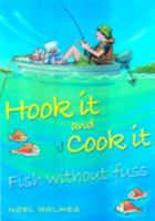 Hook It And Cook It: Fish Without Fuss 1869660757 Book Cover