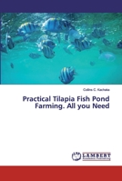 Practical Tilapia Fish Pond Farming. All you Need 6200535566 Book Cover