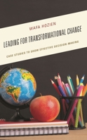 Leading for Transformational Change: Case Studies to Show Effective Decision-Making 1475842503 Book Cover
