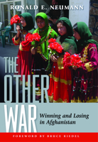 The Other War: Winning and Losing in Afghanistan