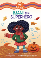 Imani the Superhero (Hair Magic 1728486858 Book Cover