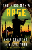The Sick Man's Rage: A Nir Tavor Mossad Thriller 073698836X Book Cover