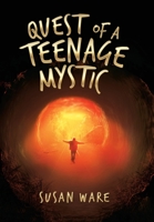 Quest of a Teenage Mystic 1491722886 Book Cover
