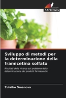 Sviluppo di metodi per la determinazione della framicetina solfato (Italian Edition) 6207192990 Book Cover