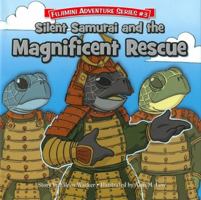 Silent Samurai and the Magnificent Rescue (Fujimini Adventure Series) 1439274355 Book Cover